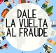 Ir a video: Campaña "Dale la vuelta al fraude"